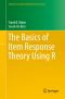 The Basics of Item Response Theory Using R