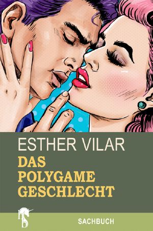 Das polygame Geschlecht · Das Recht des Mannes auf zwei Frauen