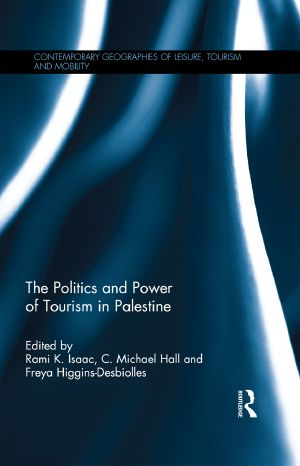 The Politics and Power of Tourism in Palestine