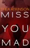 Miss You Mad · A Psychological Romance Novel