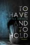 To Have and to Hold