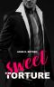 Sweet Torture: An Alpha Billionaire Romance