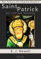 Saint Patrick · His Life and Teaching (The Fathers for English Readers Book 6)