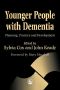 Younger People With Dementia · Planning, Practice and Development