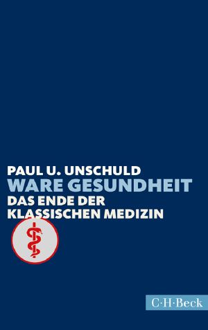 Ware Gesundheit · Das Ende der klassischen Medizin (C. H. Beck)