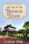 The Case of the Troubled Tycoon: A Gilded Age Historical Cozy Mystery (Shipwreck Point Mysteries Book 5)