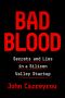 Bad Blood · Secrets and Lies in a Silicon Valley Startup, Secrets and Lies in a Silicon Valley Startup