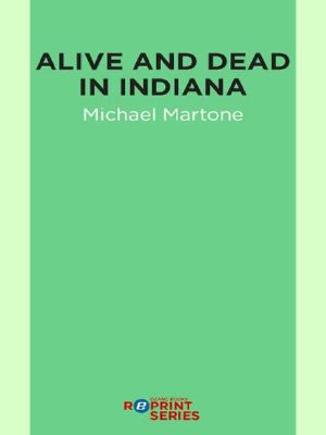 Alive and Dead in Indiana