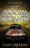 The Lucid Dreamer (Dystopian Child Prodigy SciFi) (The Unmaker Series Book 1)