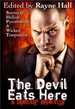 The Devil Eats Here (Multi-Author Short Story Collection)