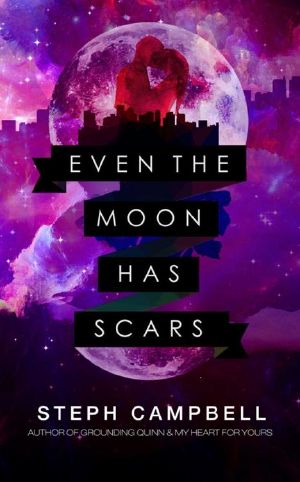 Even the Moon Has Scars