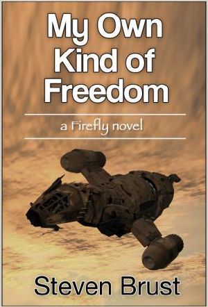 My Own Kind of Freedom · A Firefly Novel