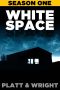 White Space Season 1