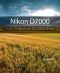 Nikon D7000 · From Snapshots to Great Shots (David McAughtry's Library)