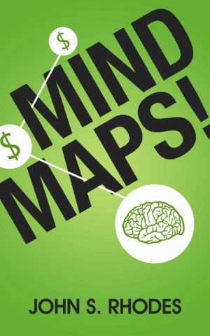 Mind Maps · How to Improve Memory, Write Smarter, Plan Better, Think Faster, and Make More Money