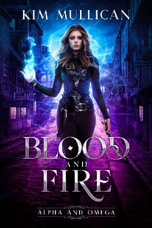 Blood and Fire (Alpha and Omega Book 1)