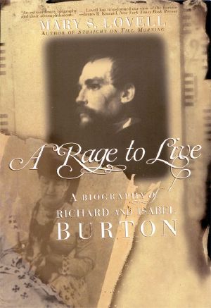 A Rage to Live · A Biography of Richard and Isabel Burton