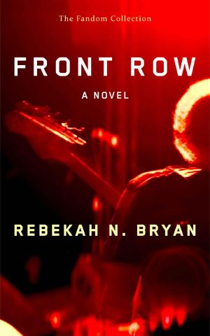 Front Row · A Rock and Roll Novel