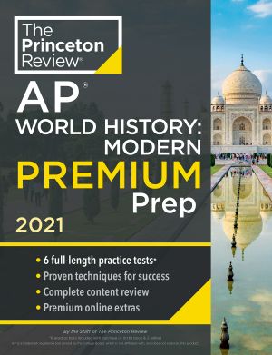 Princeton Review AP World History, 6 Practice Tests + Complete Content Review + Strategies & Techniques