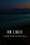 The Catch · A Short Story