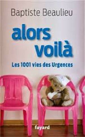 Alors Voilà · Les 1001 Vies Des Urgences