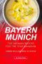 Bayern Munich · Top German Recipes for the True Bavarian - Turning the Allianz Arena to a Kitchen