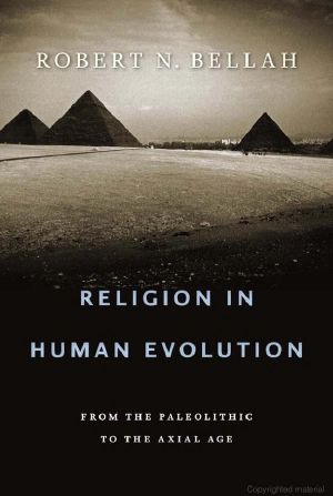 Religion in Human Evolution · From the Paleolithic to the Axial Age