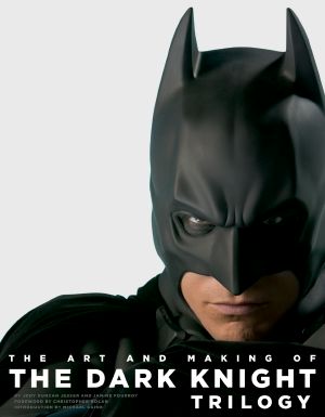 Art and Making of the Dark Knight Trilogy · the Art and Making of the Dark Knight Trilogy (9781613124147)