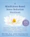 Mindfulness-Based Stress Reduction Workbook