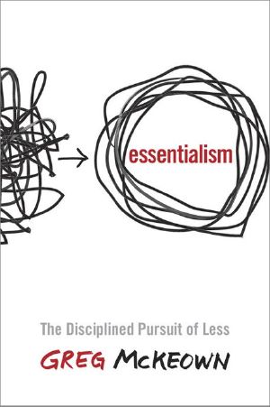 Essentialism · The Disciplined Pursuit of Less