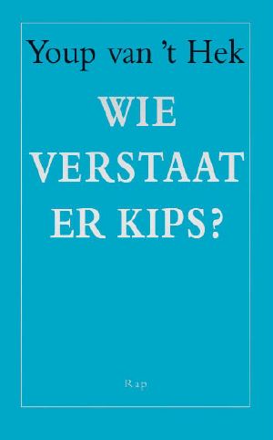 Wie verstaat er kips ?