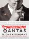 Confessions of a Qantas Flight Attendant · True Tales and Gossip From the Galley