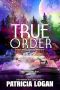 True Order (Prosper Woods Chronicles Book 4)