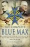 The Complete Blue Max · A Chronological Record of the Holders of the Pour Le Mérite, Prussia's Highest Military Order, From 1740 to 1918