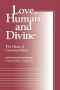 Love, Human and Divine · the Heart of Christian Ethics