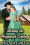 Loving the Wayward Cowboy: A Historical Western Romance Novel