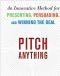 Pitch Anything · An Innovative Method for Presenting, Persuading, and Winning the Deal · An Innovative Method for Presenting, Persuading, and Winning the Deal