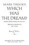 Mark Twain's &amp · quot · Which Was the Dream?&amp · quot · and Other Symbolic Writings of the Later Years