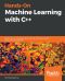 Hands-On Machine Learning With C++