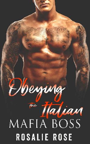 Obeying the Italian Mafia Boss: A Dark Mafia Arranged Romance (Possessive Mafia Kings Book 2)