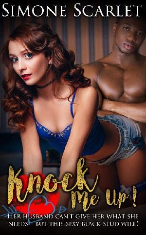 Knock Me Up! · Her Husband Can’t Give Her What She Needs – But This Sexy Black Stud Will!