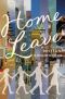 Home Leave · A Novel