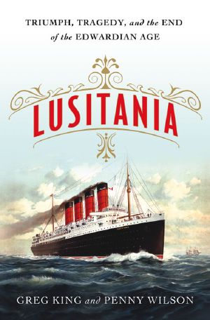 Lusitania · Triumph, Tragedy, and the End of the Edwardian Age