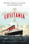 Lusitania · Triumph, Tragedy, and the End of the Edwardian Age