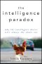 The Intelligence Paradox