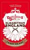 Dangerous Days in Elizabethan England · Thieves, Tricksters, Bards and Bawds