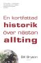 En kortfattad historik över nästan allting