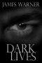 Dark Lives