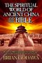 The Spiritual World of Ancient China and the Bible