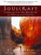 Soulcraft · Crossing Into the Mysteries of Nature and Psyche